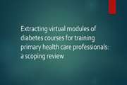 Extracting virtual modules of diabetes courses for training primary health care professionals: a scoping review